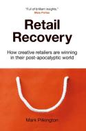 Retail Recovery di Mark Pilkington edito da Bloomsbury Publishing PLC