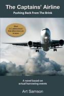 The Captains' Airline: Pushing Back from the Brink di Capt Art Samson edito da Createspace