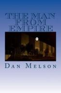 The Man from Empire di Dan Melson edito da Createspace