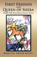 First Friends and Queen of Sheba di Roberta Smith Kroll edito da Xlibris