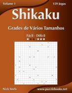 Shikaku Grades de Varios Tamanhos - Facil Ao Dificil - Volume 1 - 156 Jogos di Nick Snels edito da Createspace