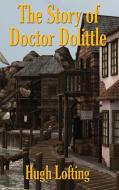 The Story of Doctor Dolittle di Hugh Lofting edito da Positronic Publishing