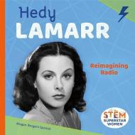 Hedy Lamarr: Reimagining Radio di Megan Borgert-Spaniol edito da ABDO ZOOM