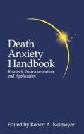 Death Anxiety Handbook: Research, Instrumentation, And Application edito da Taylor & Francis Inc