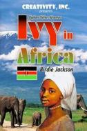 Ivy in Africa: Elephant Shifters Adventure di Birdie Jackson edito da ALEXANDER BOOKS