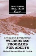 Designing Residential Wilderness Programs For Adults edito da Krieger Publishing Company