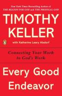 Every Good Endeavor di Timothy Keller edito da Penguin LCC US