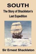 The Story Of Shackleton's Last Expedition di Ernest Shackleton edito da Filiquarian Publishing