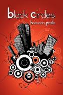 Black Circles di Brennan Pralle edito da America Star Books