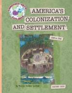 America's Colonization and Settlement: 1585 to 1763 di Marcia Amidon Lusted edito da Cherry Lake Publishing
