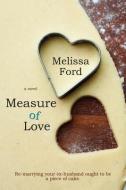 Measure of Love di Melissa Ford edito da BELL BRIDGE BOOKS