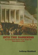 Into The Darkness di Lothrop Stoddard edito da Bibliotech Press