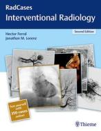 Radcases Interventional Radiology di Hector Ferral, Jonathan M. Lorenz edito da Thieme Georg Verlag