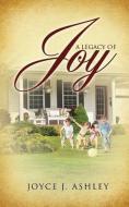 A Legacy of Joy di Joyce J. Ashley edito da XULON PR
