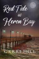 Red Tide at Heron Bay di Gerri Hill edito da BELLA BOOKS