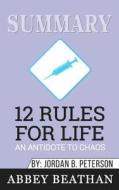 Summary of 12 Rules for Life di Abbey Beathan edito da Abbey Beathan Publishing