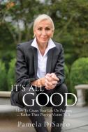 It's All Good di Pamela DiSarro edito da WordHouse Book Publishing