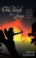 ONE WEEK TO LOVE: SPEED DATING OF THE GO di ADAM CARTER edito da LIGHTNING SOURCE UK LTD