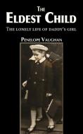 The Eldest Child di Penelope Vaughan edito da The Choir Press