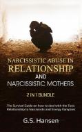 Narcissistic Abuse in Relationship and NARCISSISTIC MOTHERS 2 in 1 Bundle di G. S. Hansen edito da sannainvest ltd