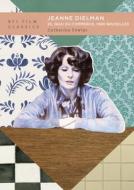 Jeanne Dielman, 23, Quai Du Commerce, 1080 Bruxelles di Catherine Fowler edito da Bloomsbury Publishing PLC