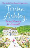 Every Woman For Herself di Trisha Ashley edito da HarperCollins Publishers
