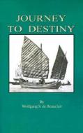 Journey To Destiny di Wolfgang S. de Beauclair edito da Writer\'s Club Press