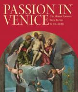 Passion in Venice: Crivelli to Tintoretto and Veronese di William L. Barcham, Catherine Puglisi, Xavier Seubert edito da GILES