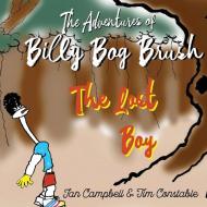 The Adventures of Billy Bog Brush: The Lost Boy di Ian Campbell edito da CLINK STREET PUB