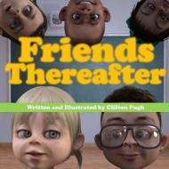 Friends Thereafter di Clifton Pugh edito da Createspace Independent Publishing Platform