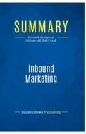 Summary: Inbound Marketing di Businessnews Publishing edito da Business Book Summaries