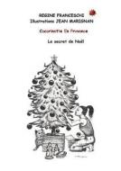 Cacarinette en Provence. Le Secret de Noël di Régine Franceschi edito da Books on Demand