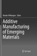Additive Manufacturing of Emerging Materials edito da Springer International Publishing