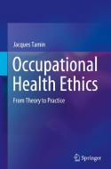 Occupational Health Ethics di Jacques Tamin edito da Springer International Publishing
