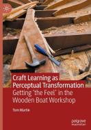Craft Learning as Perceptual Transformation di Tom Martin edito da Springer International Publishing