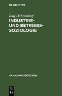 Industrie- und Betriebssoziologie di Ralf Dahrendorf edito da De Gruyter
