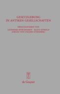 Gesetzgebung in Antiken Gesellschaften: Israel, Griechenland, ROM edito da Walter de Gruyter