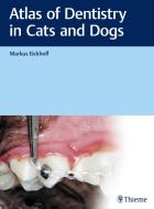 Atlas of Dentistry in Cats and Dogs di Markus Eickhoff edito da Georg Thieme Verlag