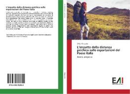 L'impatto della distanza psichica sulle esportazioni del Paese Italia di Silvia Maccorin edito da Edizioni Accademiche Italiane