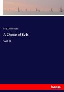 A Choice of Evils di Mrs. Alexander edito da hansebooks