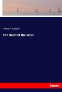 The Heart of the West di William T. Stackpole edito da hansebooks