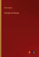 Strength and Beauty di Mark Hopkins edito da Outlook Verlag