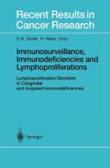 Immunosurveillance, Immunodeficiencies And Lymphoproliferations di S. H. Oertel, H. Riess edito da Springer-verlag Berlin And Heidelberg Gmbh & Co. Kg