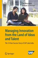Managing Innovation from the Land of Ideas and Talent di Clas Neumann, Jayaram Srinivasan edito da Springer-Verlag GmbH