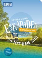 52 kleine & große Eskapaden - Mit dem Zug in Deutschland di Tim Schulz edito da Dumont Reise Vlg GmbH + C