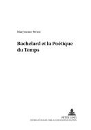 Bachelard et la Poétique du temps di Maryvonne Perrot edito da Lang, Peter GmbH