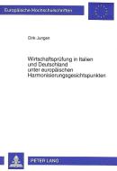 Wirtschaftsprüfung in Italien und Deutschland unter europäischen Harmonisierungsgesichtspunkten di Dirk Jungen edito da Lang, Peter GmbH