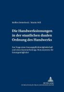 Die Handwerksinnungen in der staatlichen dualen Ordnung des Handwerks di Steffen Detterbeck, Martin Will edito da Lang, Peter GmbH