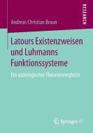 Latours Existenzweisen und Luhmanns Funktionssysteme di Andreas Christian Braun edito da Gabler, Betriebswirt.-Vlg
