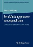 Berufsfindungsprozesse von Jugendlichen di Gernot Dreisiebner edito da Springer-Verlag GmbH